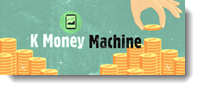 k money machine