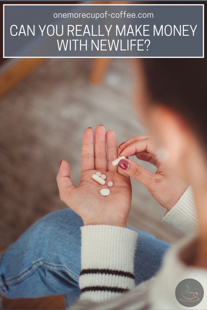 image of an open hand in focus, with different white tablets; with text overlay "Can You Really Make Money With NewLife?"