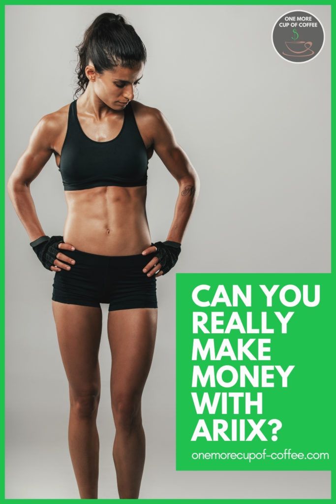 woman in two-piece black workout outfit, hands on hips, looking down; with text overlay in green background "Can You Really Make Money With ARIIX?"