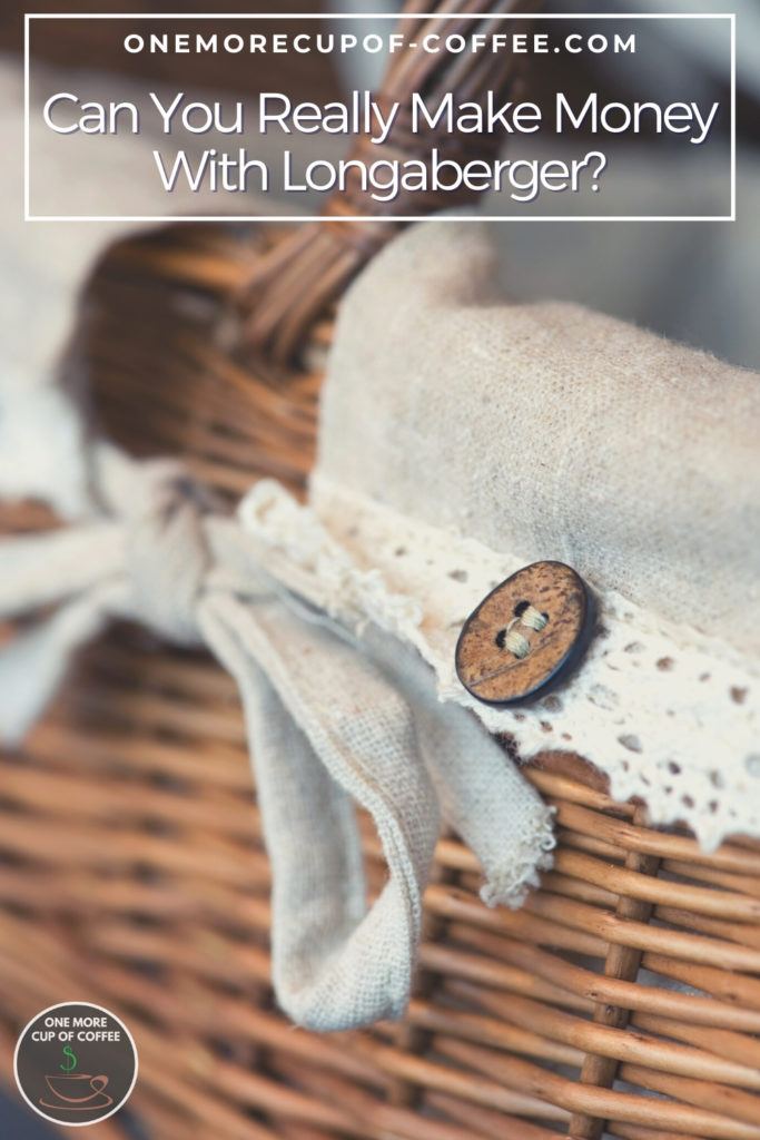 closeup image of a basket with cloth and button trimmings; with text overlay "Can You Really Make Money With Longaberger?"