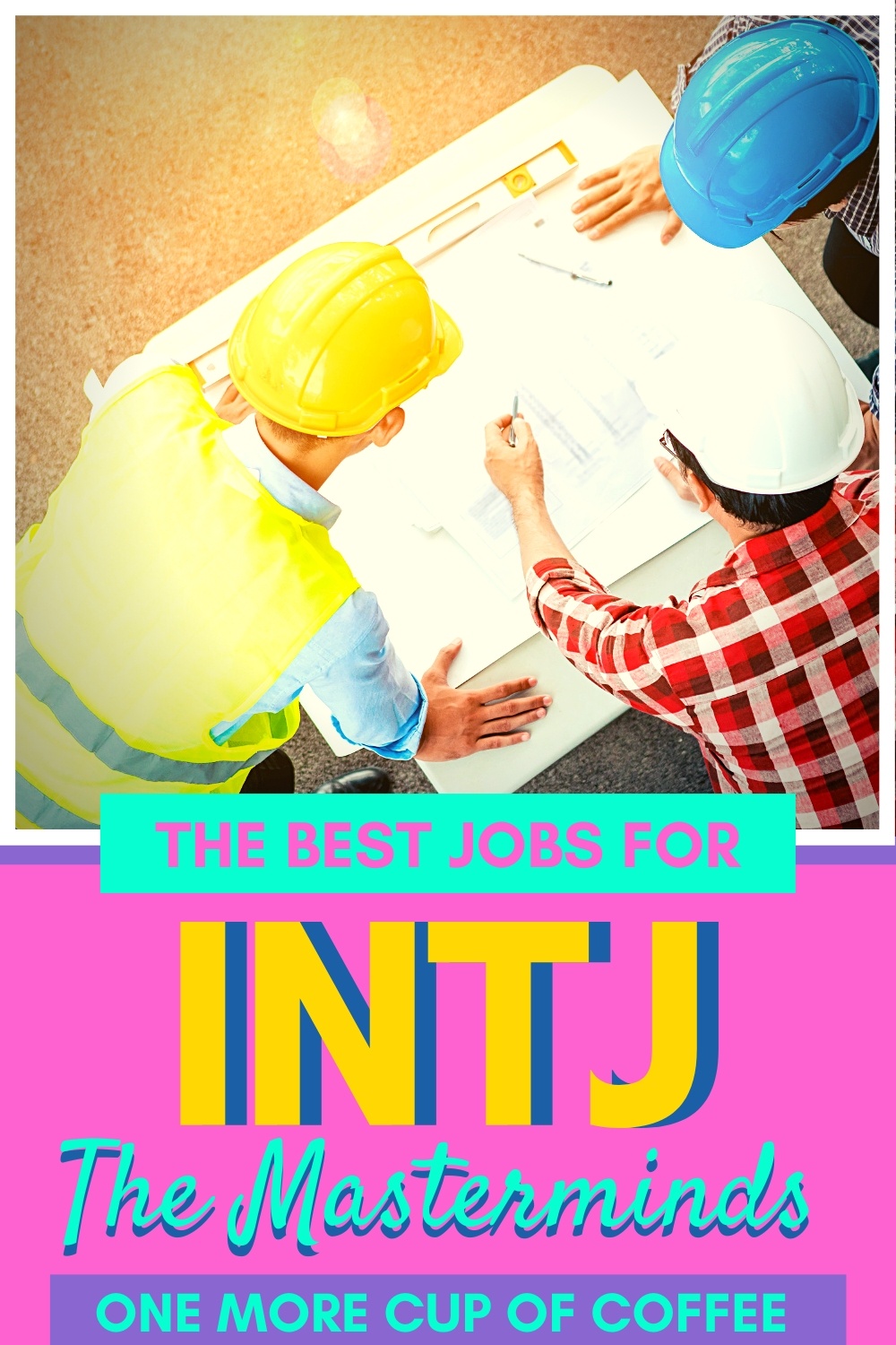 Engineers looking over plans at a job site to represent jobs for INTJ personalities.