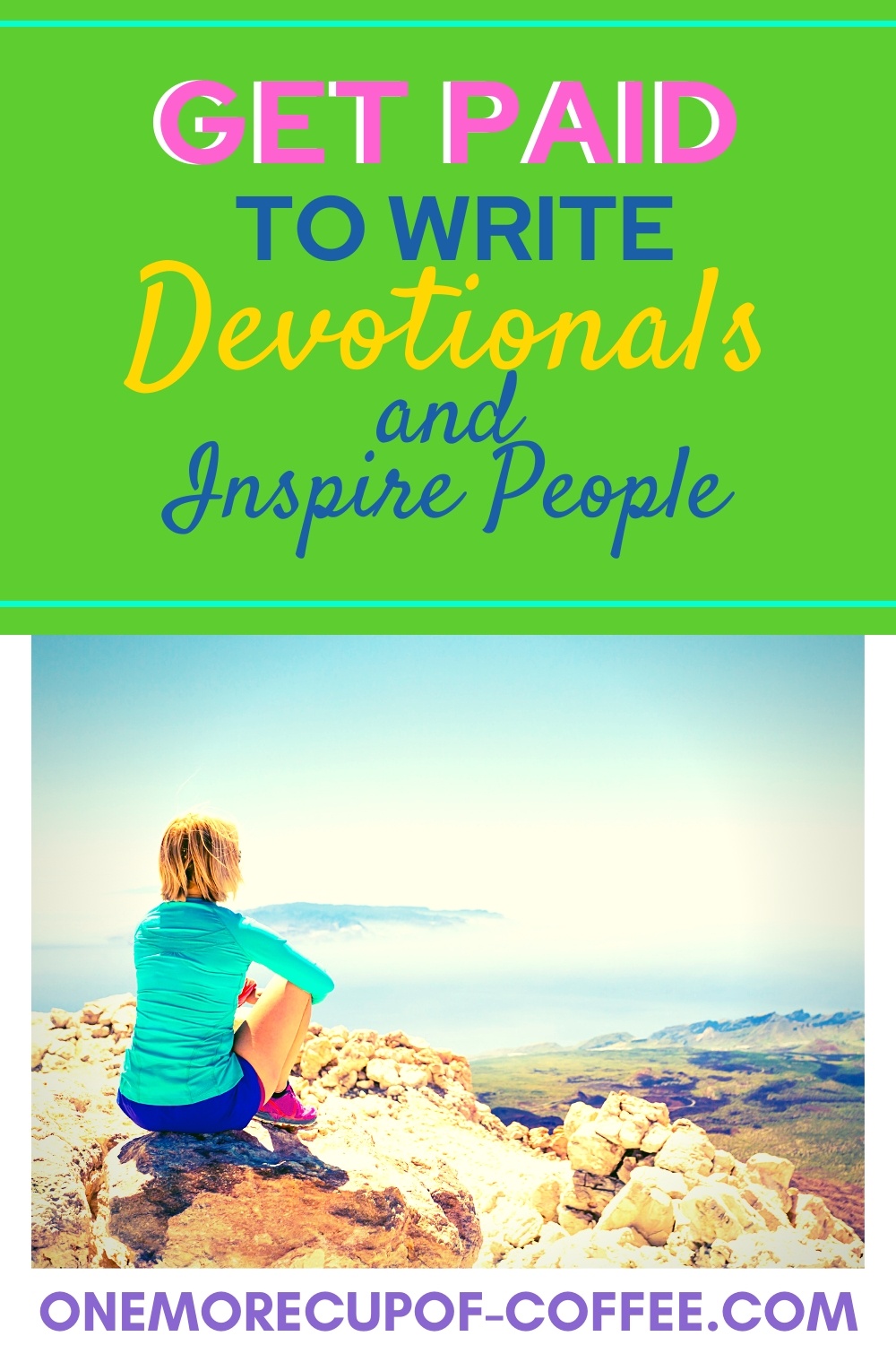 Get Paid To Write Devotionals and Inspire People  One More Cup of