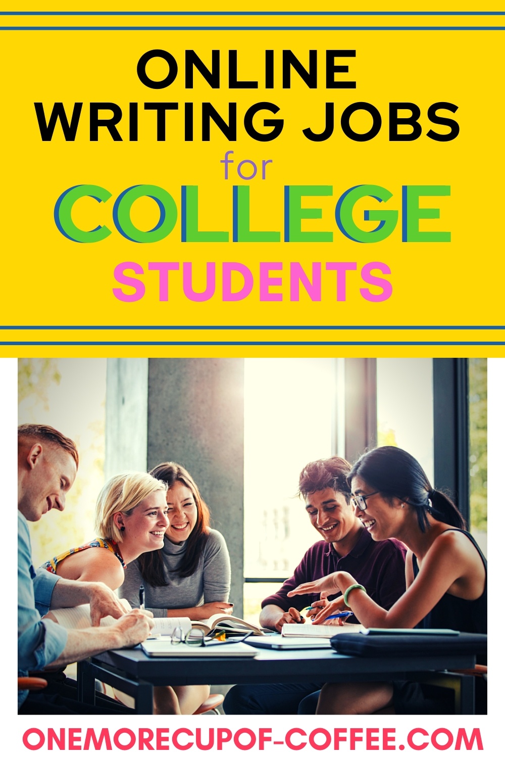 Online Writing Jobs For College Students To Help You Earn The Cash You   Online Writing Jobs College Pin 