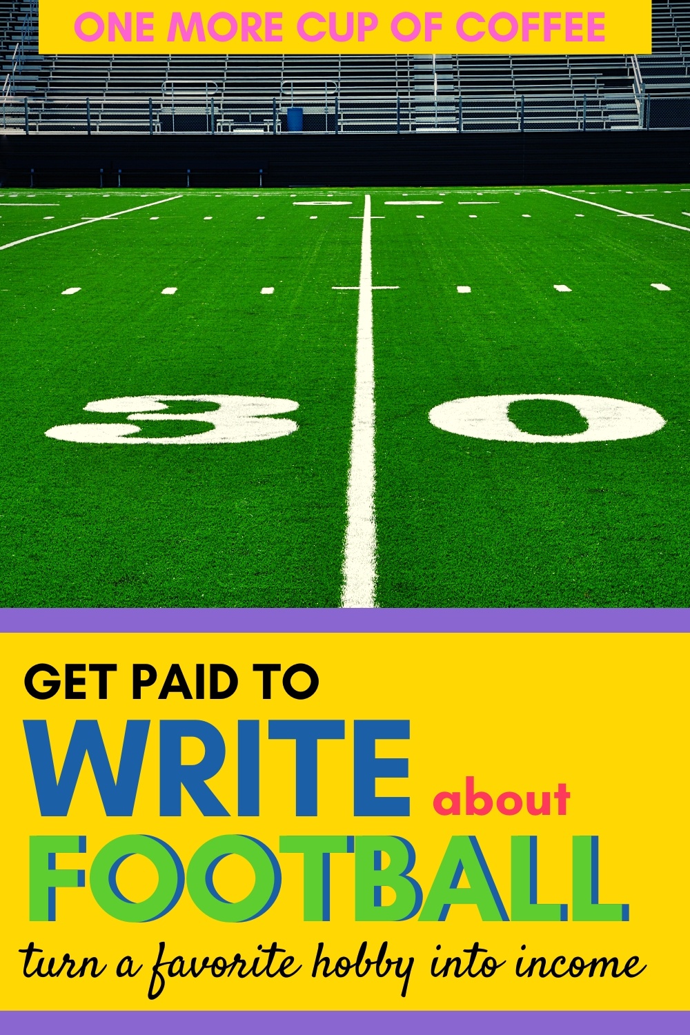 Football field illustrating getting paid to write about football.