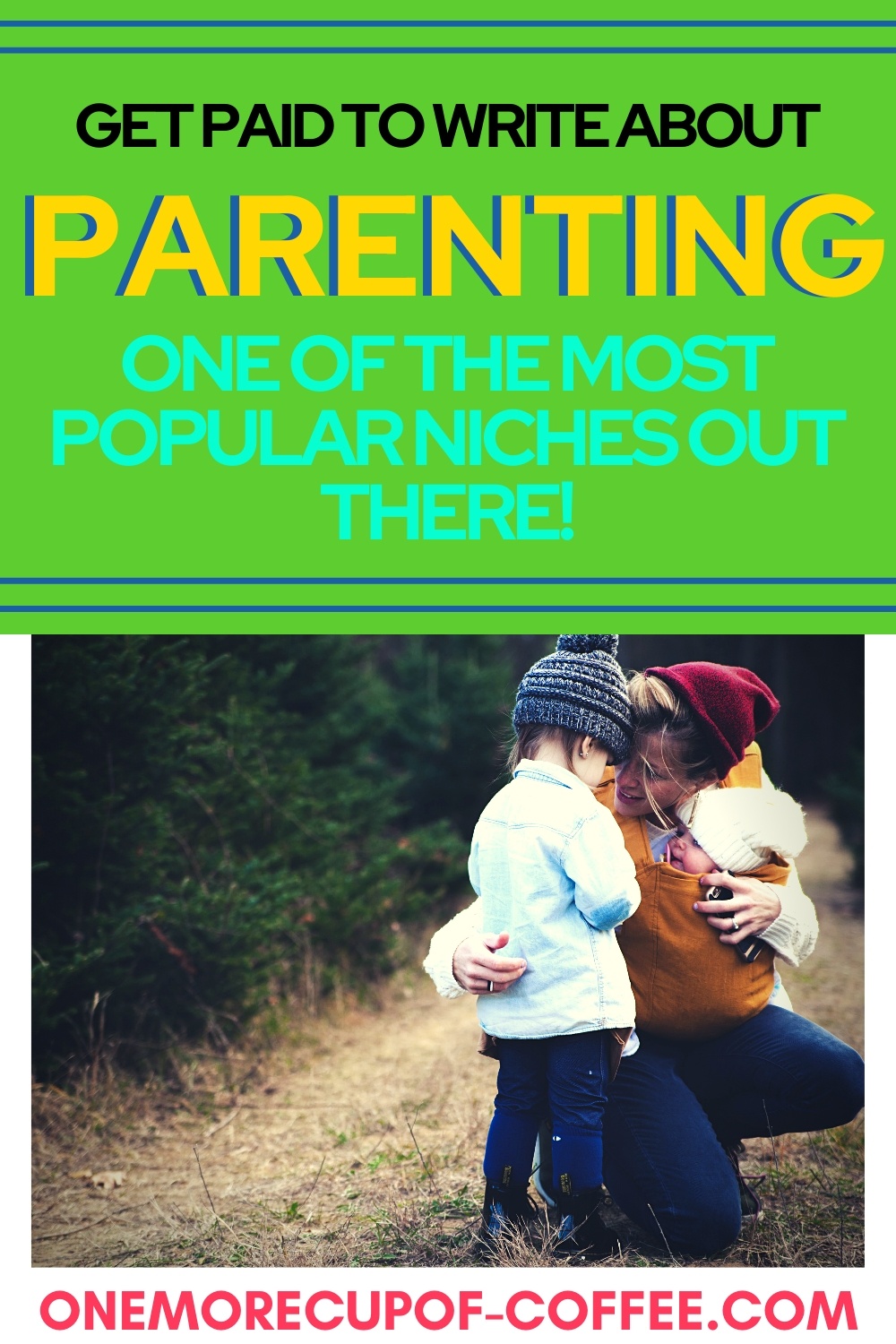 Mother holding baby and hugging toddler to represent writing about parenting 