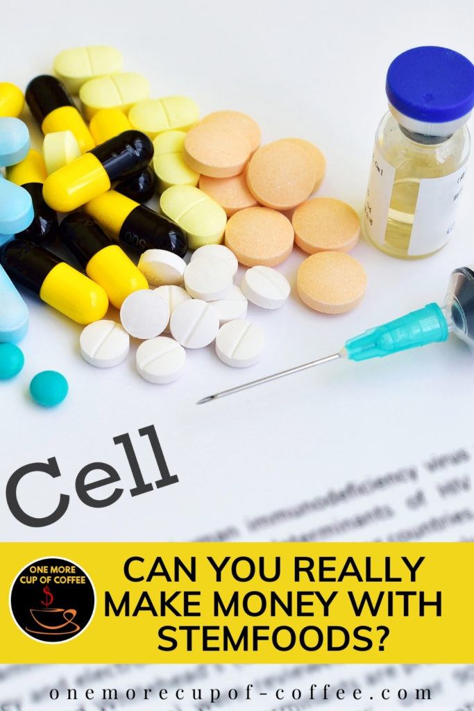 different colors of tablets and capsules with a vial and syringe; with text overlay in yellow banner "Can You Really Make Money With StemFoods?"