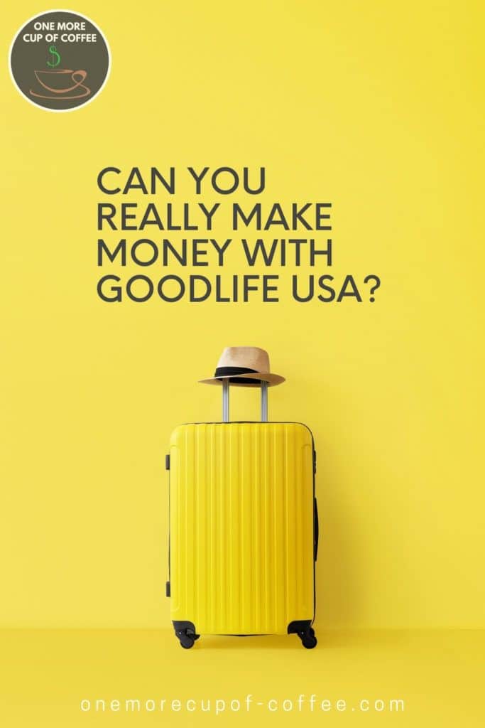 yellow luggage against a yellow wall and floor, with hat resting on its handle; with text overlay "Can You Really Make Money With GoodLife USA?"