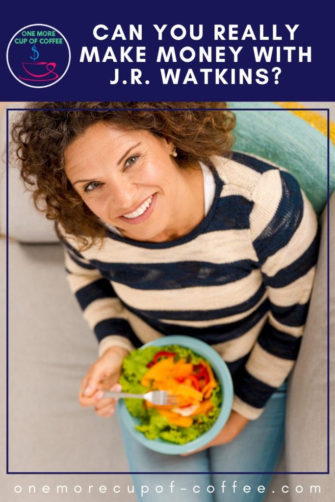 top view image of a woman in blue and brown stripes top and jeans, looking up the camera while sitting on a couch holding a fork and a bowl of salad; with text overlay at the top in blue banner "Can You Really Make Money With J.R. Watkins?"