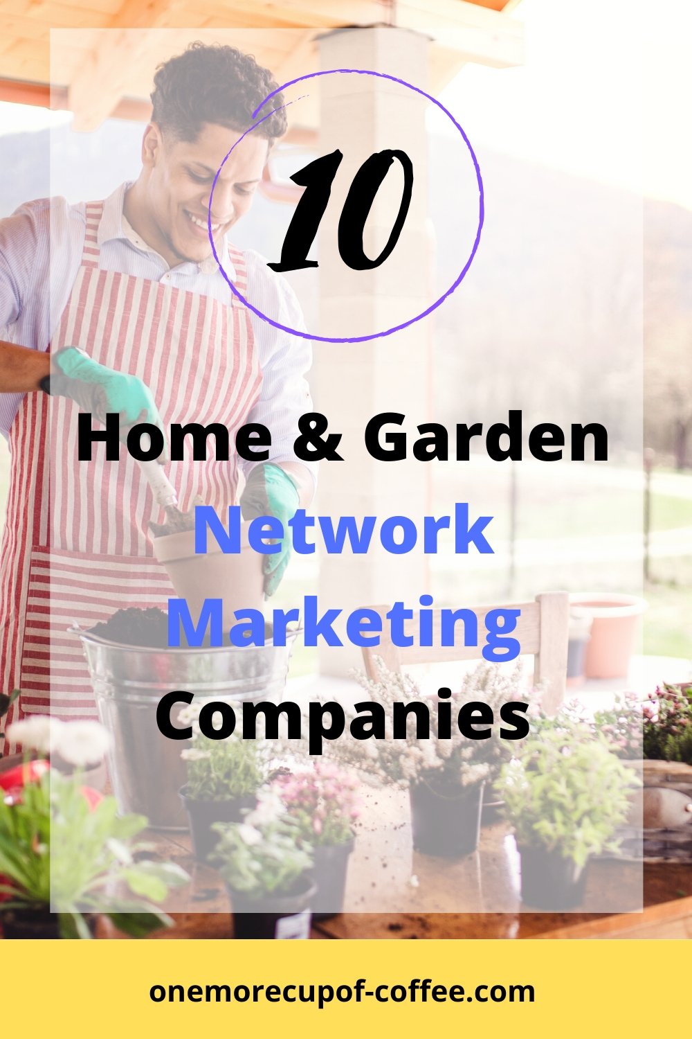 Man gardening outdoors to represent home & gardening network marketing companies