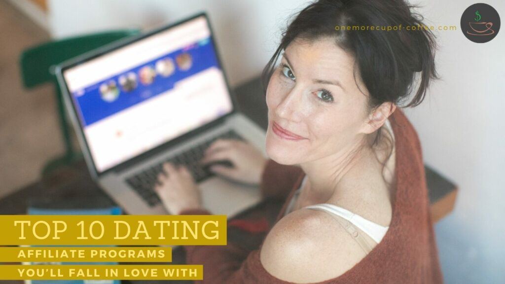 Top 10 Dating Affiliate Programs You’ll Fall In Love With feature image