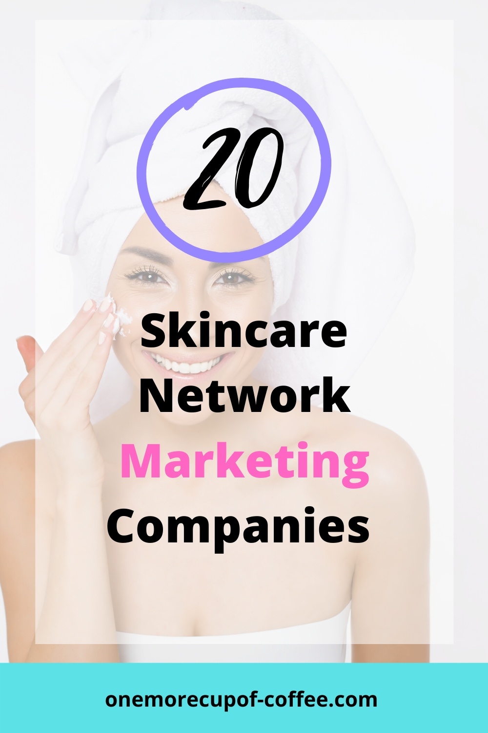 Woman applying skincare to represent Skincare network marketing companies