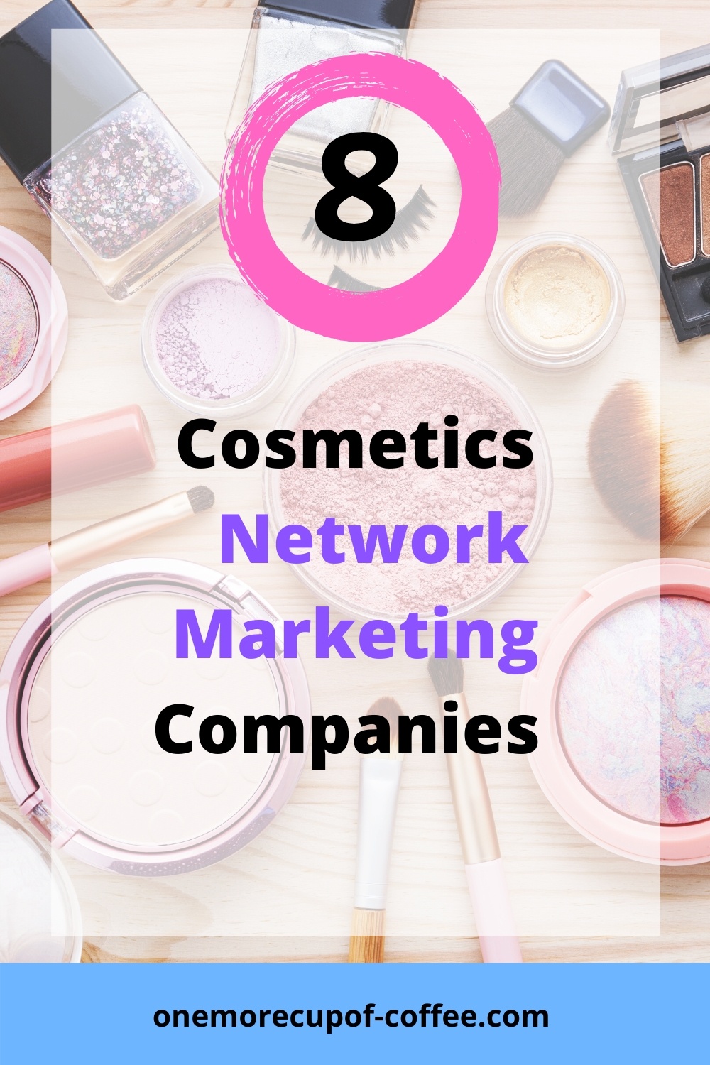 8 Cosmetics Network Marketing Companies