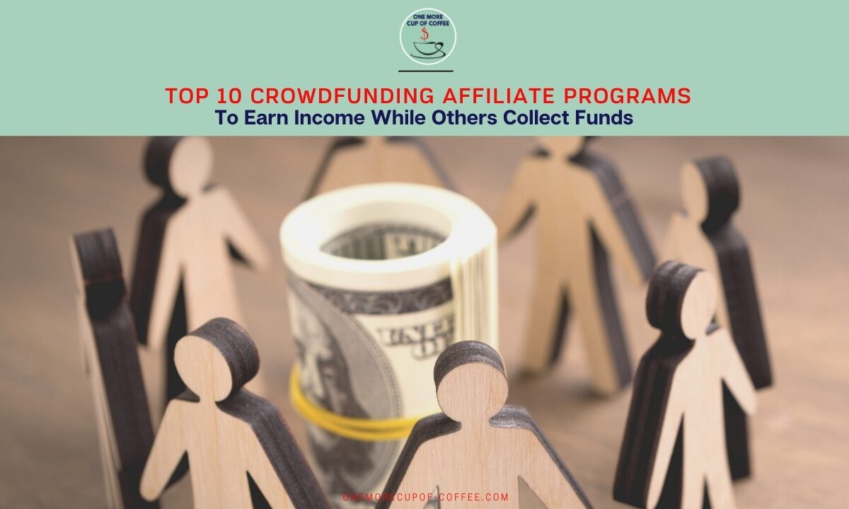 Top 10 Crowdfunding Affiliate Programs To Earn Income While Others Collect Funds feature image