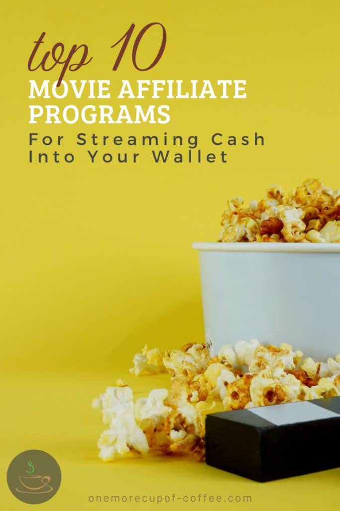 bucket of popcorn with popcorn scattered around it and a movie clapper on a bright yellow background,  with text at the top "Top 10 Movie Affiliate Programs For Streaming Cash Into Your Wallet"