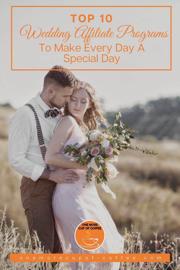 wedding pictorial in countryside with text overlay "Wedding Affiliate Programs To Make Every Day A Special Day"