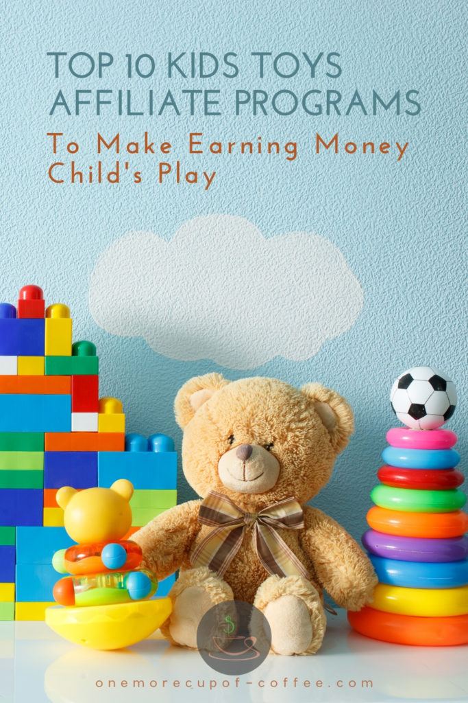 teddy bear and other kid's toys lined up against a sky-painted wall, wit text at the top "To Make Earning Money Child's Play"