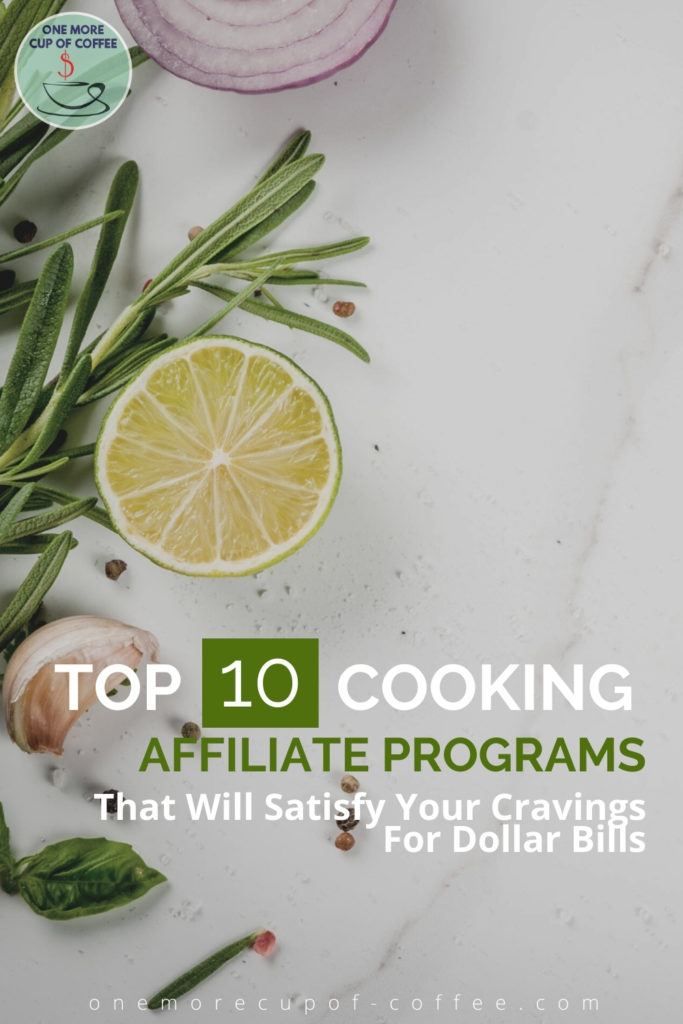 cut lemon, onion, garlic, with herbs and pepers, with text overlay "Top 10 Cooking Affiliate Programs That Will Satisfy Your Cravings For Dollar Bills"