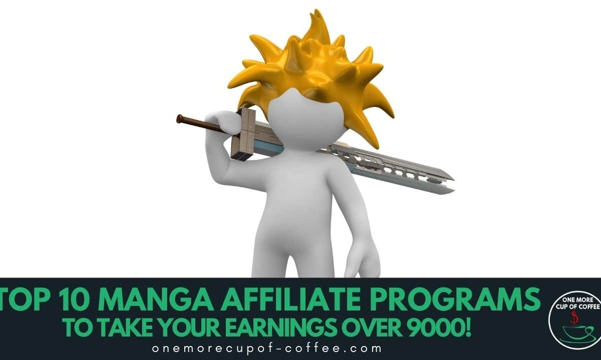 Top 10 Manga Affiliate Programs To Take Your Earnings Over 9000 featured image