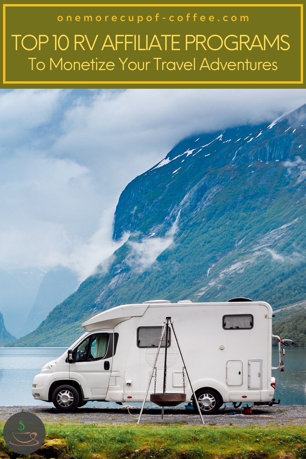 RV out in a field, with the lake and mountains at the back; with text overlay "Top 10 RV Affiliate Programs To Monetize Your Travel Adventures"