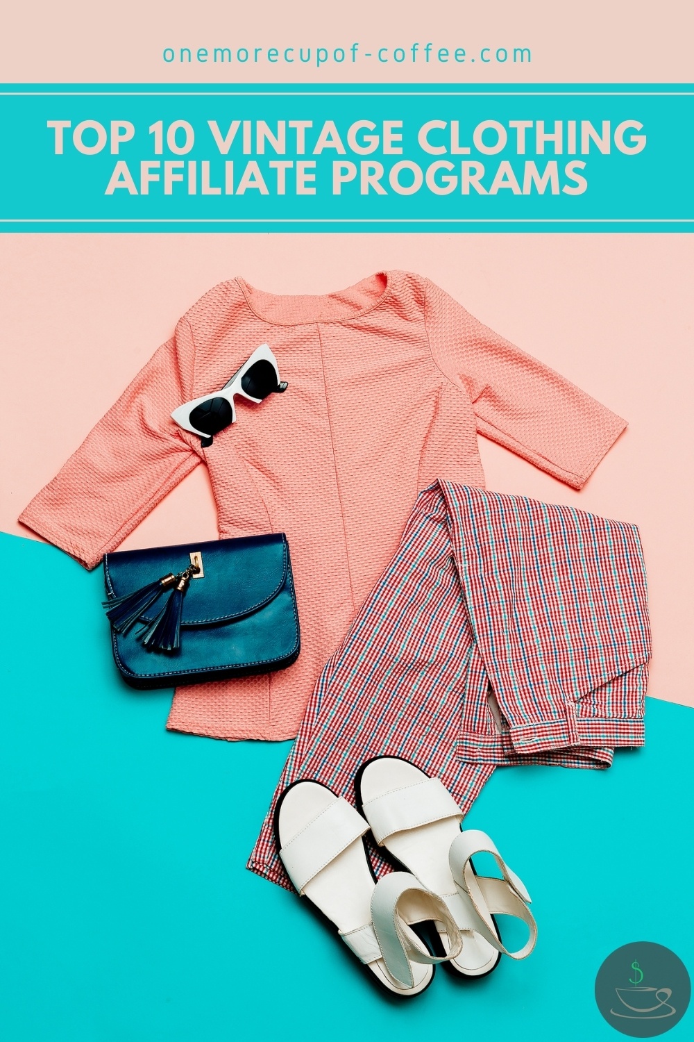 top view image of vintage outfits - peach tops, plaid pants, sandals, black bag, and sunglasses, all laid out in a peach-blue background; with text overlay "Top 10 Vintage Clothing Affiliate Programs"