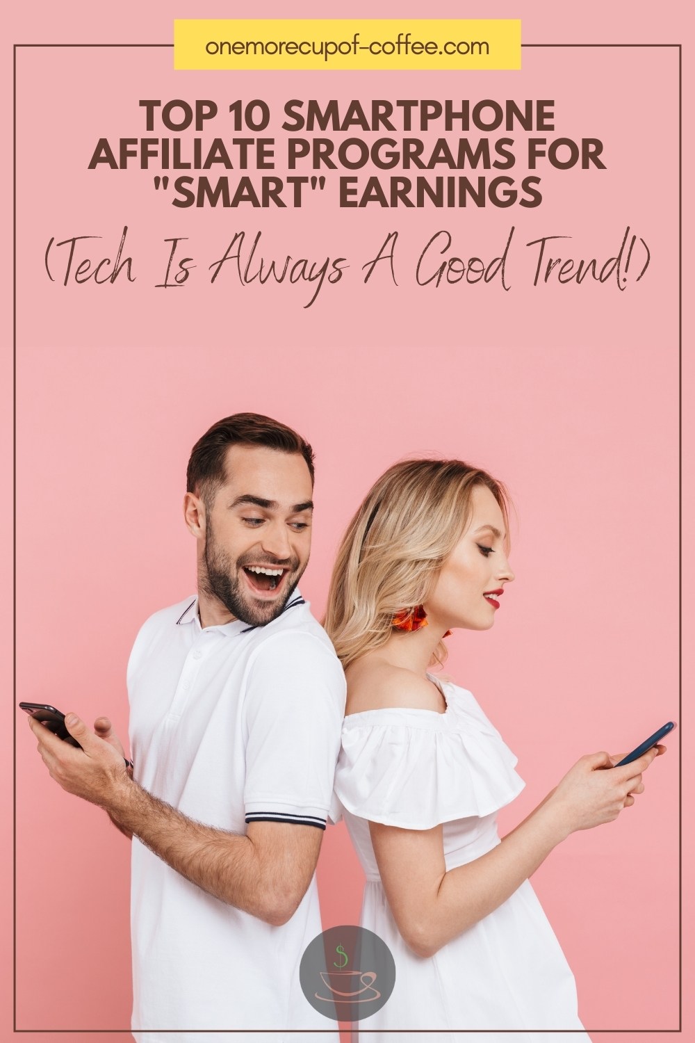 a man in white t-shirt and woman in white off-shoulder top, standing back to back, each holding a smartphone while smiling; with text overlay "Top 10 Smartphone Affiliate Programs For _Smart_ Earnings (Tech Is Always A Good Trend!)"