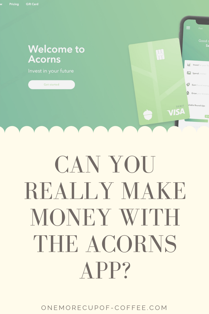 screenshot of the acorns home page with text that says "can you really make money with the acorns app"