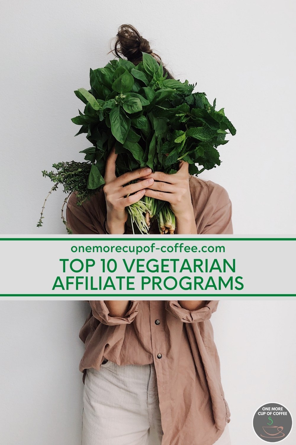 woman in brown long sleeves shirt holding a bunch of green leafy vegetables holding up to her face, with text overlay on grey banner "Top 10 Vegetarian Affiliate Programs"