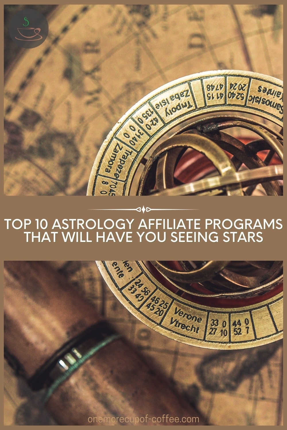 vintage looking armillary sphere and telescope on an astrology chart; with text overlay "Top 10 Astrology Affiliate Programs That Will Have You Seeing Stars"