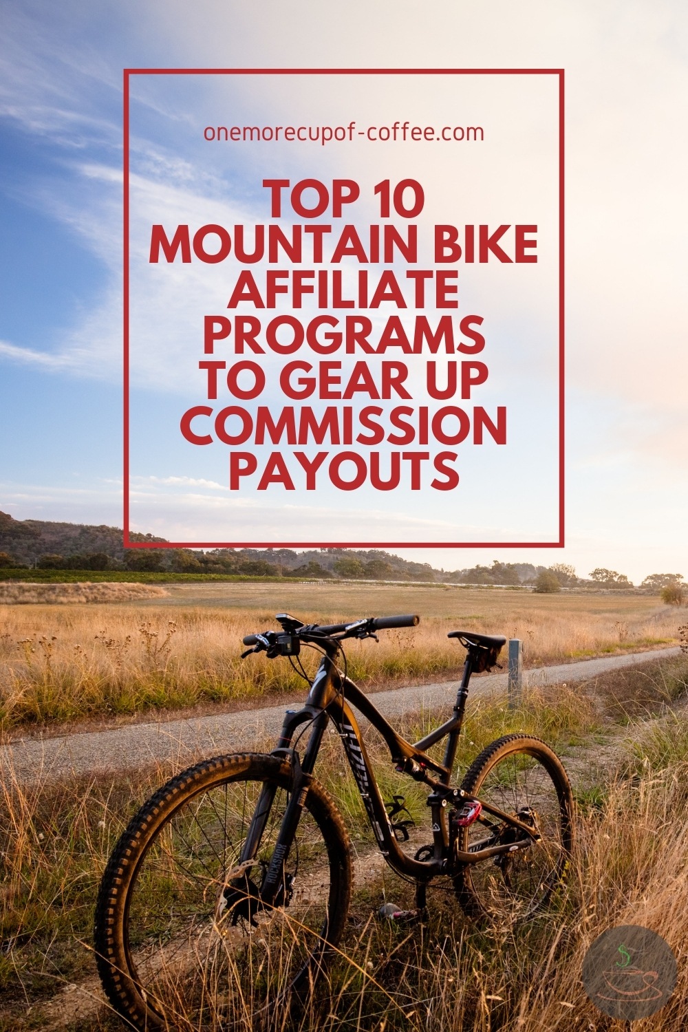 mountain bike in an open field and rough road, with text overlay "Top 10 Mountain Bike Affiliate Programs To Gear Up Commission Payouts"