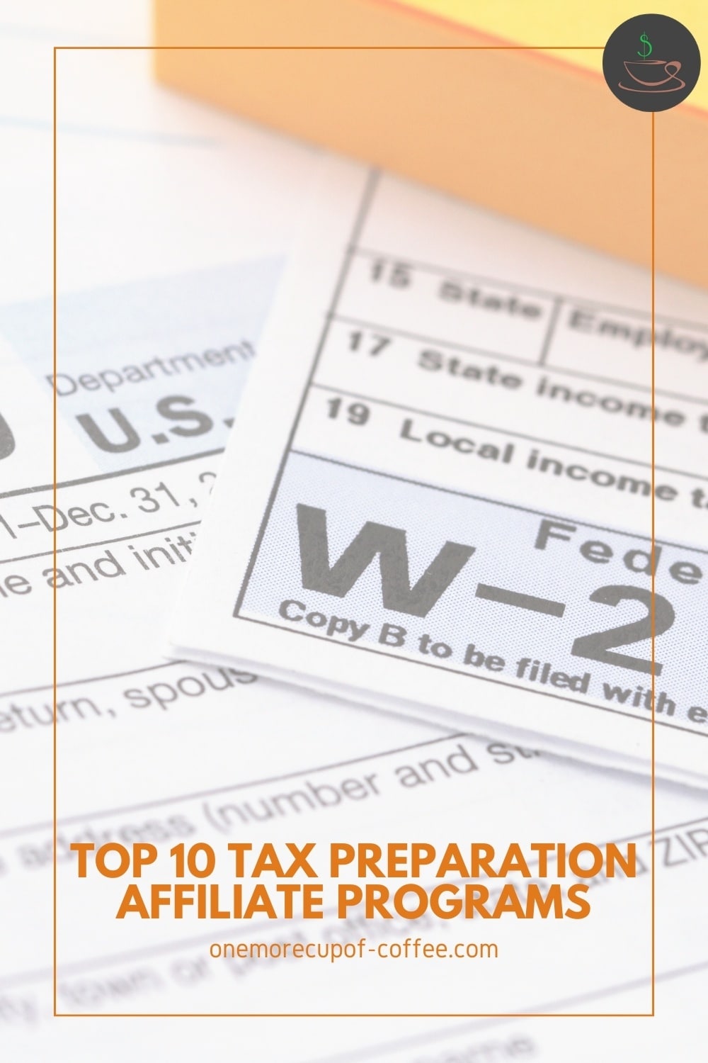 tax forms with text overlay "Top 10 Tax Preparation Affiliate Programs"