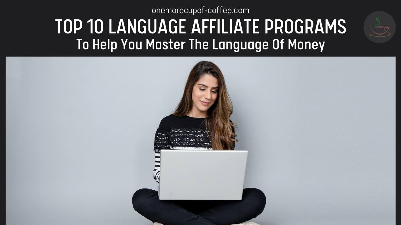 Top 10 Language Affiliate Programs To Help You Master The Language Of ...