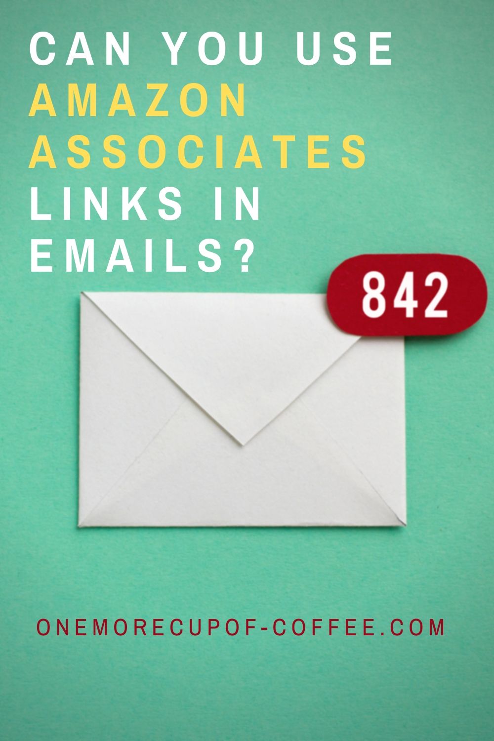 Can You Use Amazon Associates Links in Emails? One More Cup of Coffee