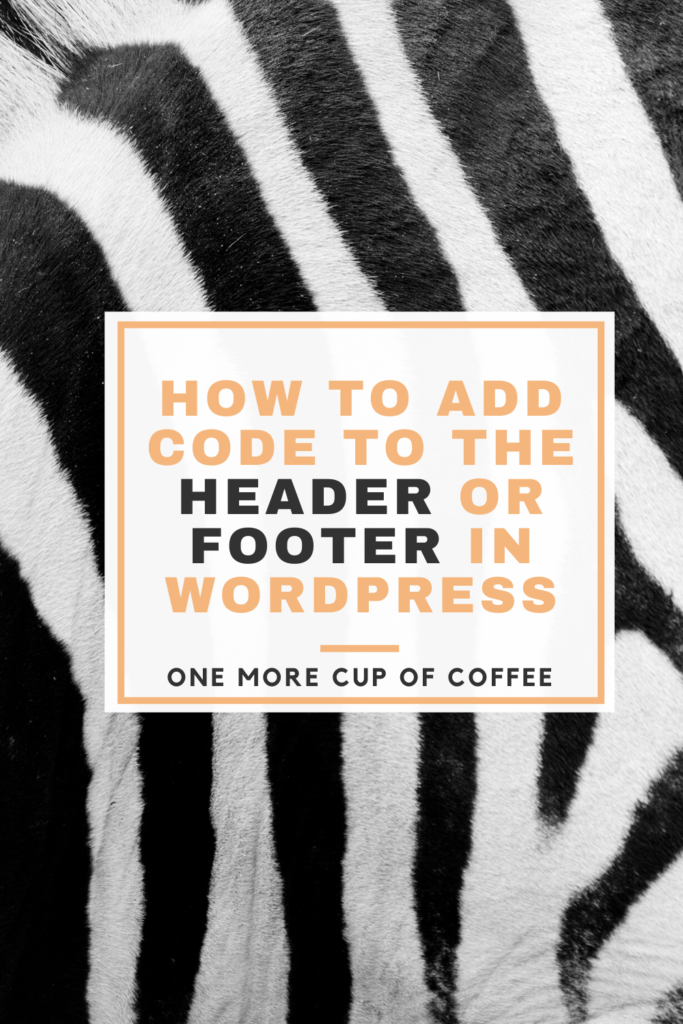 How To Add Code To The Header or Footer In WordPress