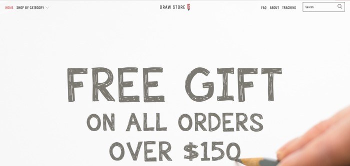 This screenshot of the home page for Draw Store shows these words, sketched in over a white background, in gray colored pencil: "Free Gift on all orders over $150."