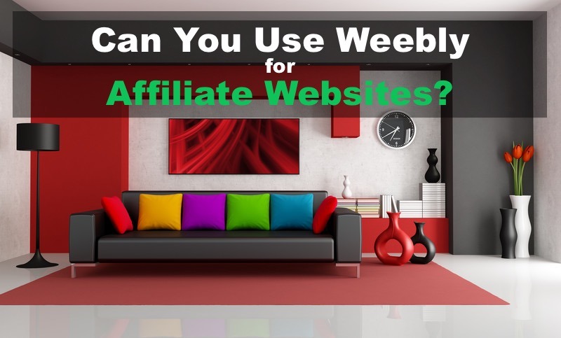 modern furniture with title text "Can You Use Weebly For Affiliate Websites?"