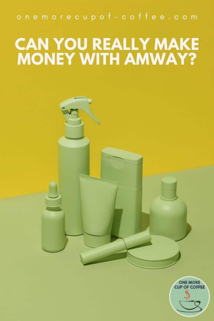 different skincare products' container in plain olive green color, against an olive and chartreuse background; with text overlay "Can You Really Make Money With Amway?"