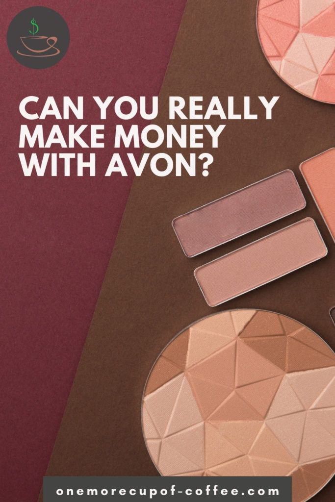 closeup top view image of makeup palette; with text overlay "Can You Really Make Money With Avon?" 