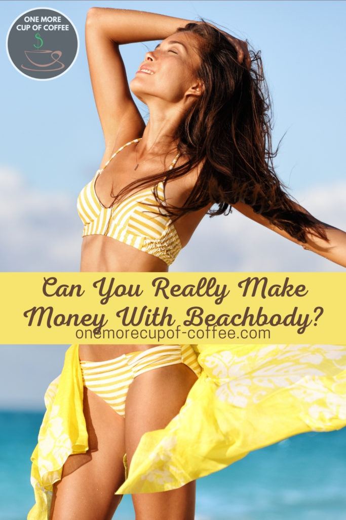 woman in yellow 2-piece bikini, holding a yellow scarf; with text overlay "Can You Really Make Money With Beachbody?"