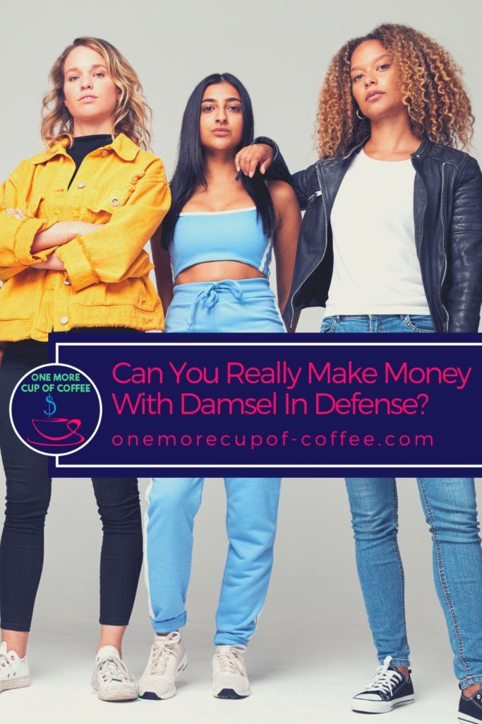 3 women of different ethnicity standing side by side; with text overlay in blue banner "Can You Really Make Money With Damsel In Defense?"