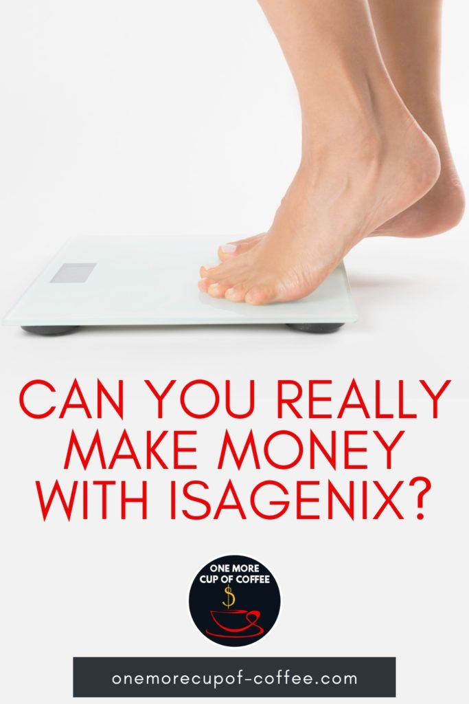 feet tiptoeing on a weighing scale; with text overlay "Can You Really Make Money With Isagenix?"