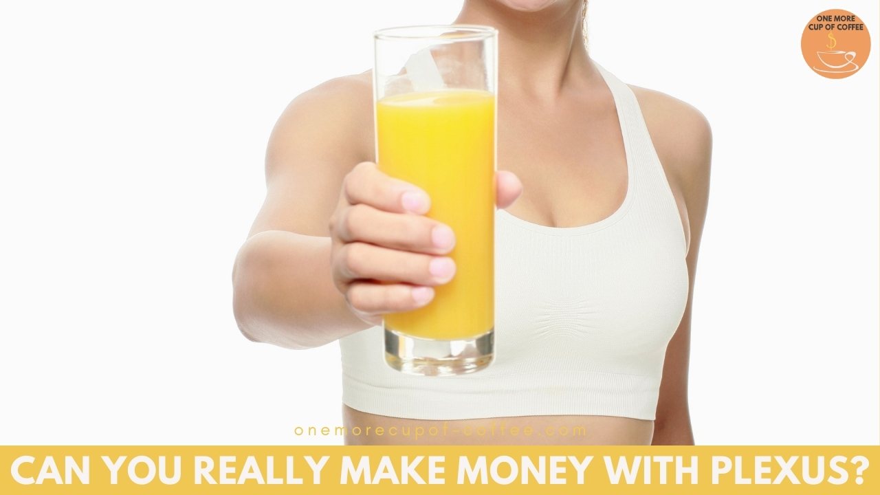 Can You Really Make Money With Plexus? | One More Cup of Coffee