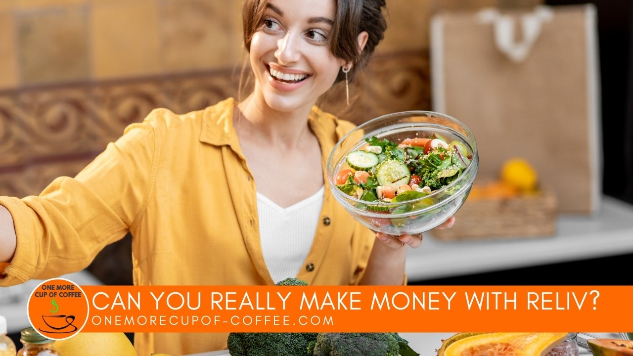 Can You Really Make Money With Reliv? One More Cup of Coffee
