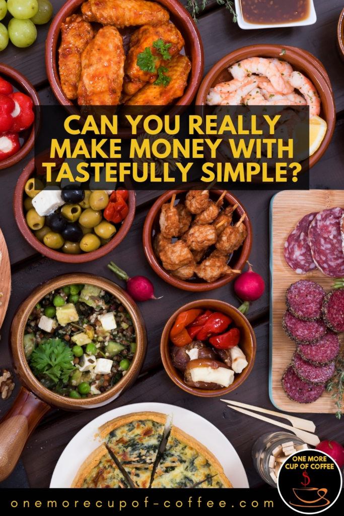 top view image of different food on the table, with text overlay "Can You Really Make Money With Tastefully Simple"