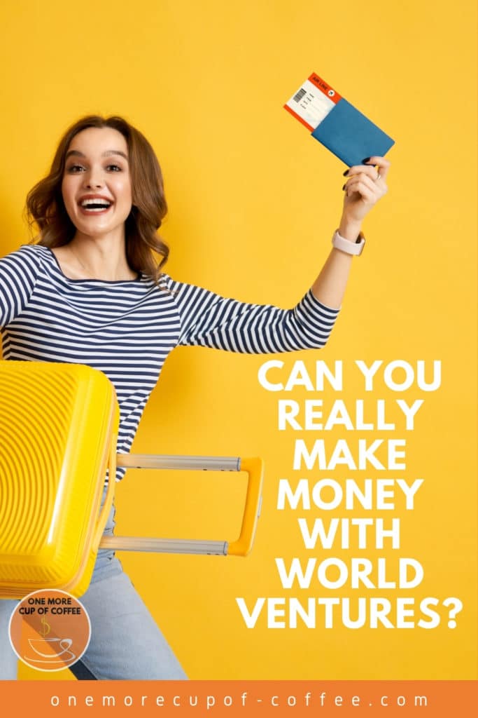 smiling woman in white and blue stripe shirt and jeans, carrying a yellow luggage while waving a plane ticket with one hand, against a yellow background; with text overlay "Can You Really Make Money With World Ventures?"