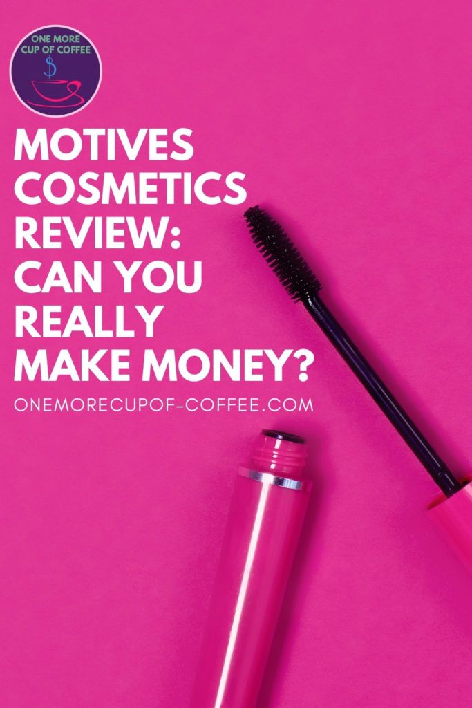 closeup image of an open pink mascara makeup against a pink background; with text overlay "Motives Cosmetics Review_ Can You Really Make Money?"