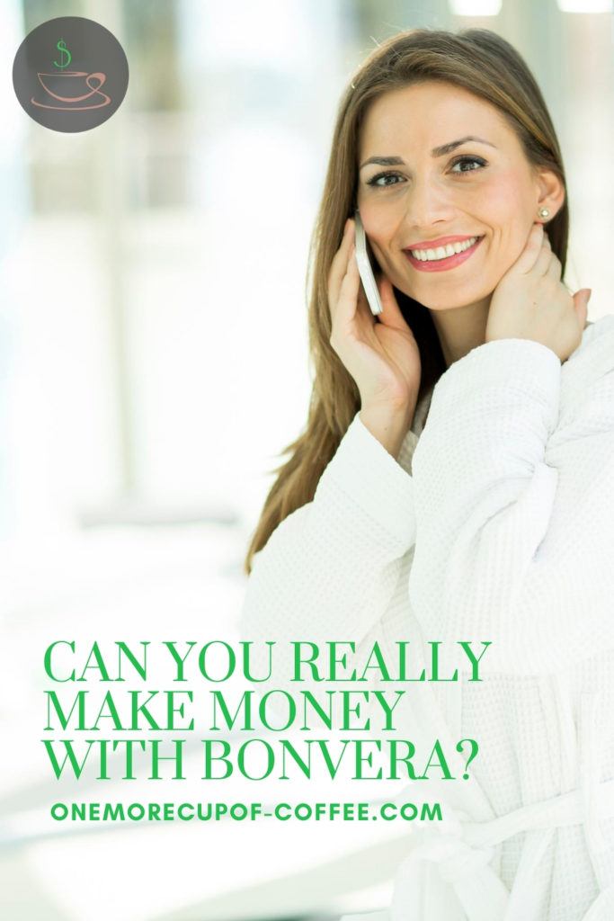 long-haired woman in bathrobe on the phone, with text overlay "Can You Really Make Money With Bonvera?"