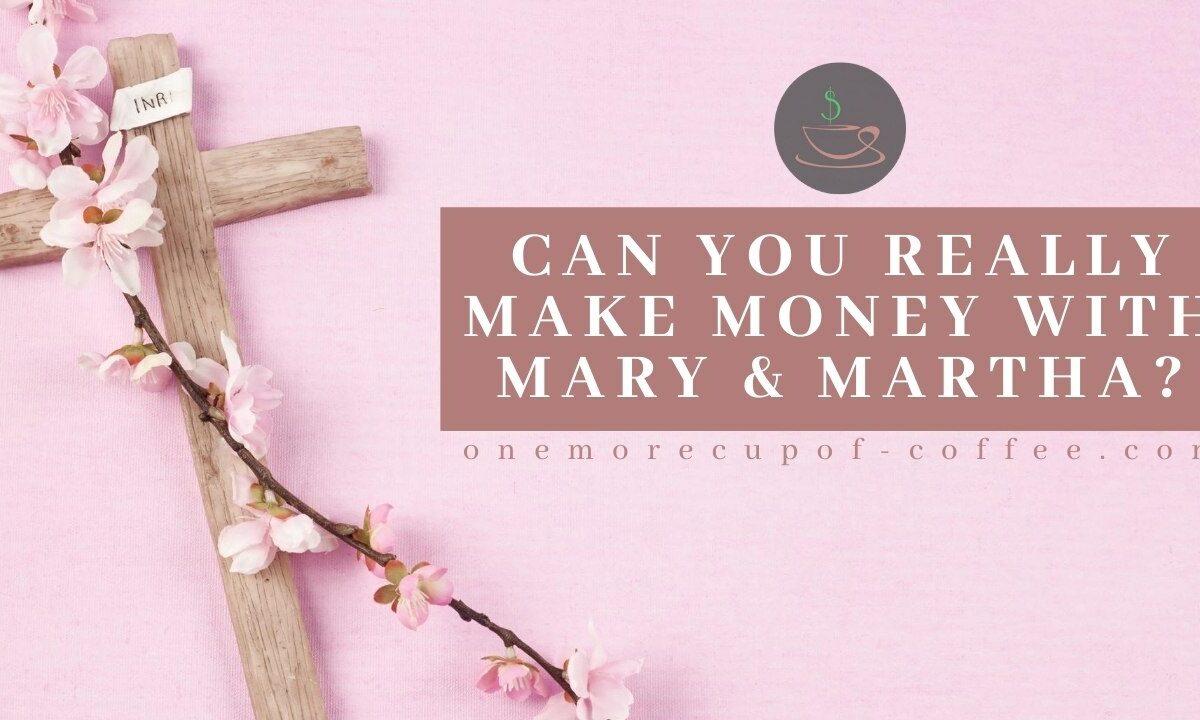 Can You Really Make Money With Mary & Martha featured image