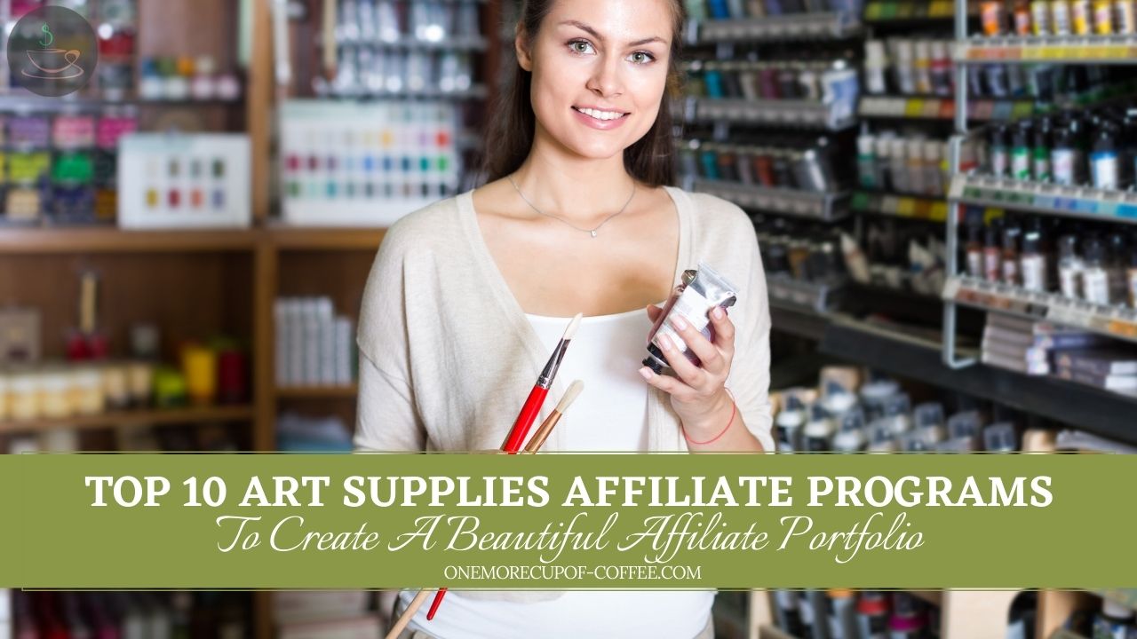 Top 10 Art Supplies Affiliate Programs To Create A Beautiful Affiliate