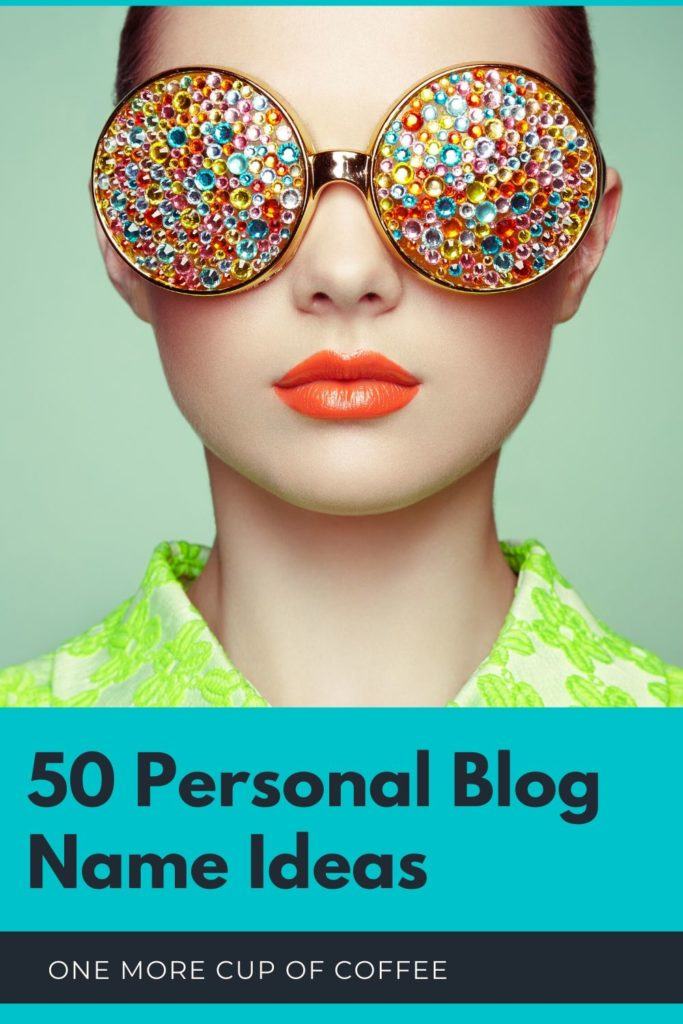50 Personal Blog Name Ideas To Brand Yourself Online One More Cup Of 