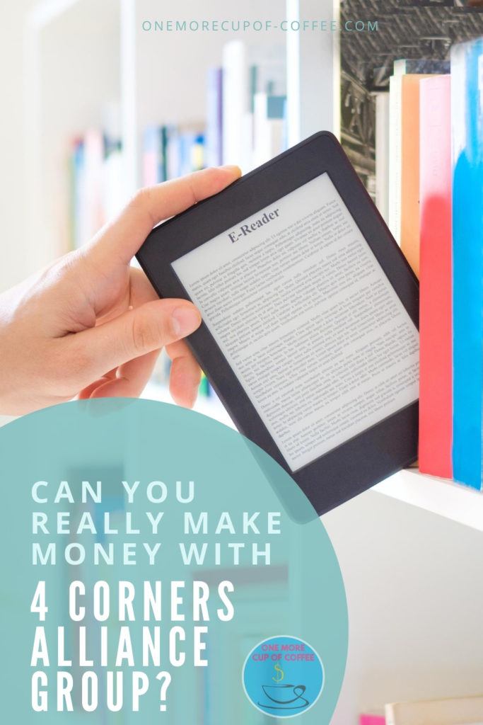 closeup image of a hand getting a tablet with e-reader from a bookshelf, with text overlay "Can You Really Make Money With 4 Corners Alliance Group?"